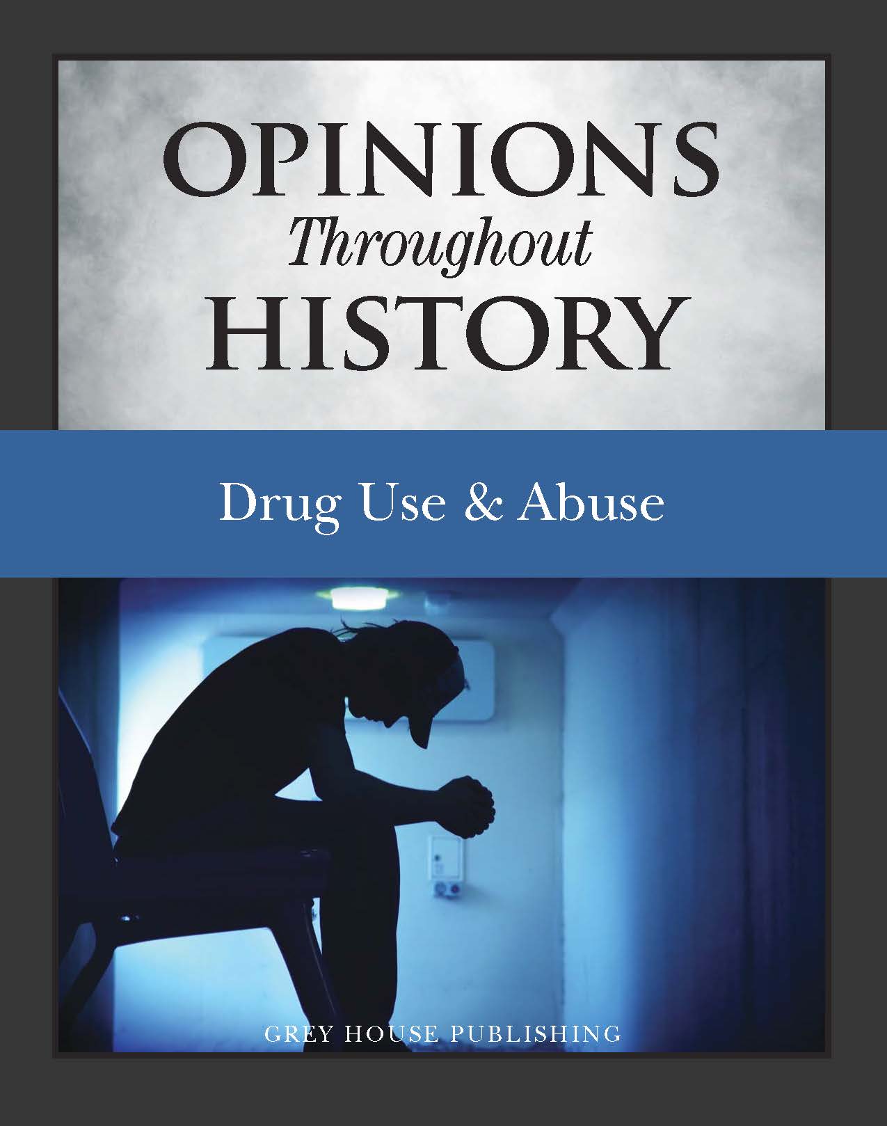 Opinions Throughout History: Drug Use & Abuse