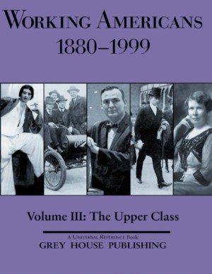Working Americans 1880-1999 Volume III: The Upper Class